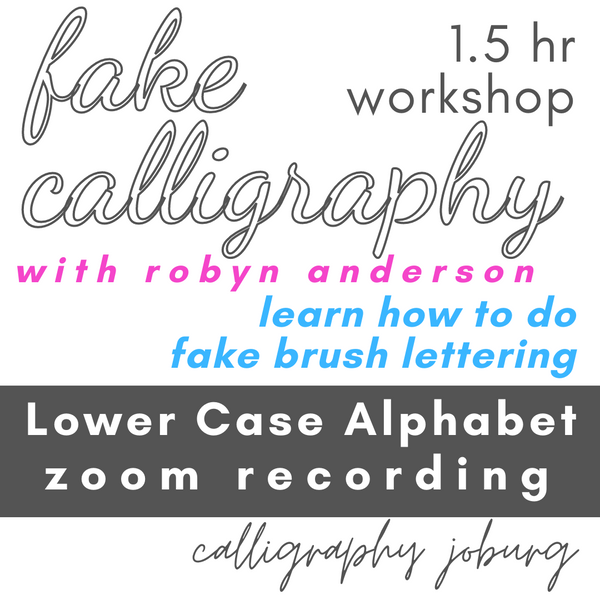 Fake Calligraphy Lowercase Workshop - with Robyn (recording)